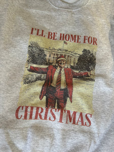 Ill Be Home For Christmas crewneck | SRB | 35.00